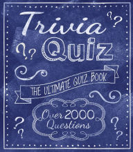 Title: Trivia Quiz: The Ultimate Quiz Book - Over 2000 Questions, Author: Eric Saunders