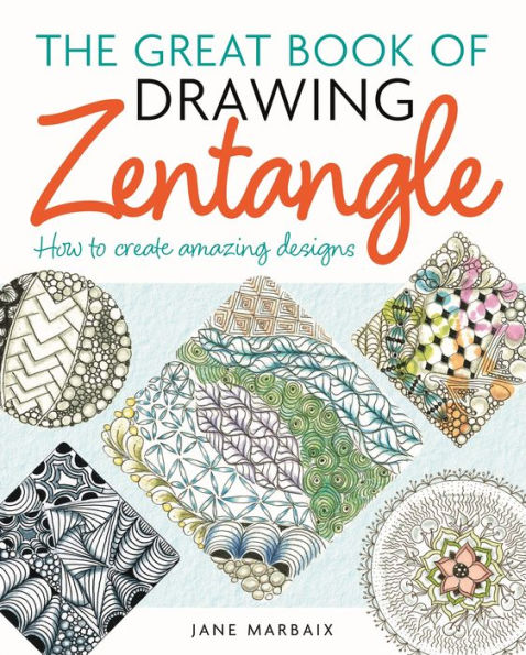 The Great Book of Drawing Zentangle: How to Create Amazing Designs