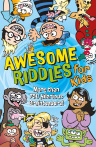 Title: Awesome Riddles for Kids: More than 750 Hilarious Brainteasers, Author: Samantha Hilton