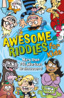 Awesome Riddles for Kids: More than 750 Hilarious Brainteasers