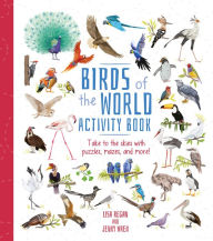 Title: Birds of the World Activity Book: Take to the Skies with Puzzles, Mazes, and More!, Author: Lisa Regan