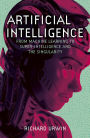 Artificial Intelligence: From Machine Learning to Super-Intelligence and the Singularity