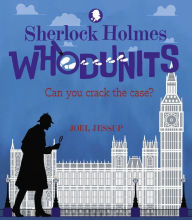 Title: Sherlock Holmes Whodunits: Can You Crack the Case?: 50 Puzzle Mysteries to Solve, Author: Joel Jessup