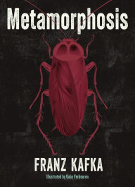 Title: Metamorphosis: Illustrated by Gaby Verdooren, Author: Franz Kafka