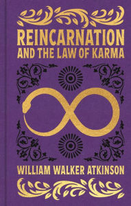 Title: Reincarnation and the Law of Karma, Author: William Walker Atkinson