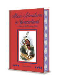 Title: Alice's Adventures in Wonderland and Through the Looking Glass: With Illustrations by Sir John Tenniel, Author: Lewis Carroll