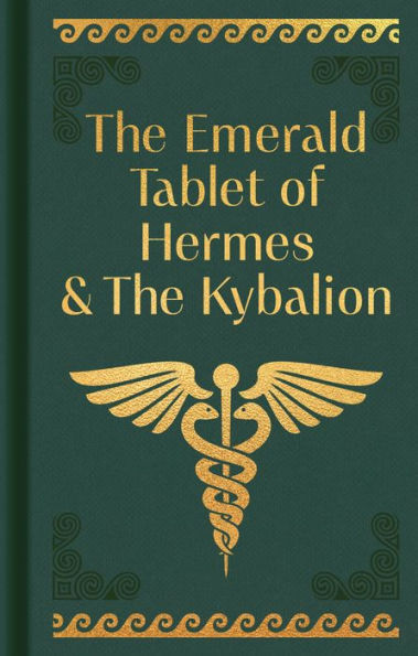 The Emerald Tablet of Hermes & The Kybalion: Gilded Pocket Edition