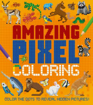 Title: Amazing Pixel Coloring: Color the Dots to Reveal Hidden Pictures!, Author: Dan Crisp