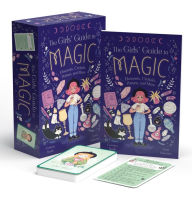 Title: The Girls' Guide to Magic: Book and 52 Spell Cards on Elements, Crystals, Potions, and More, Author: Corinna Keefe