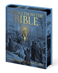 Title: Scenes from the Bible, Author: Gustave Doré