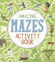 Title: Amazing Mazes Activity Book, Author: Laura Baker