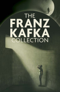 Title: The Franz Kafka Collection, Author: Franz Kafka