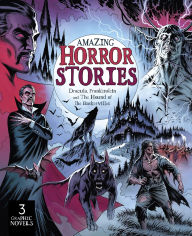 Books in english download free fb2 Amazing Horror Stories: Three Graphic Novels in One: Dracula, Frankenstein, and the Hound of the Baskervilles English version