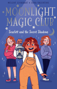 Title: Moonlight Magic Club: Scarlett and the Secret Shadows, Author: Melody Lockhart