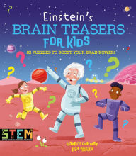 Title: Einstein's Brain Teasers for Kids: 82 Puzzles to Boost Your Brainpower!, Author: Lisa Regan