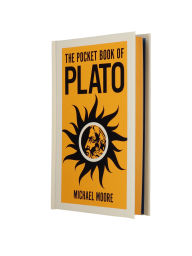Title: The Pocket Book of Plato: A Concise Introduction to Plato's Writings and Ideas, Author: Michael Moore