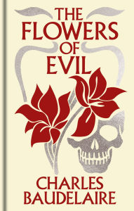 Title: The Flowers of Evil, Author: Charles Baudelaire