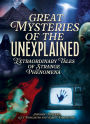 Great Mysteries of the Unexplained: Extraordinary Tales of Strange Phenomena