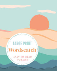 Title: Large Print Wordsearch: Over 70 Easy-to-Read Puzzles, Author: Eric Saunders
