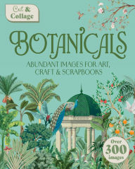 Title: Cut & Collage Botanicals: Over 300 Images For Art, Craft & Scrapbooks, Author: Delores Shuttleworth