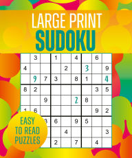 Title: Large Print Sudoku: Over 250 Easy-to-Read Puzzles, Author: Eric Saunders
