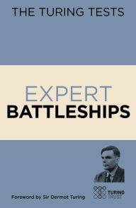 Title: The Turing Tests Expert Battleships, Author: Eric Saunders