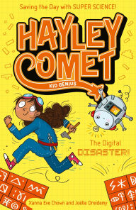 Title: Hayley Comet, Kid Genius: The Digital Disaster!, Author: Xanna Eve Chown