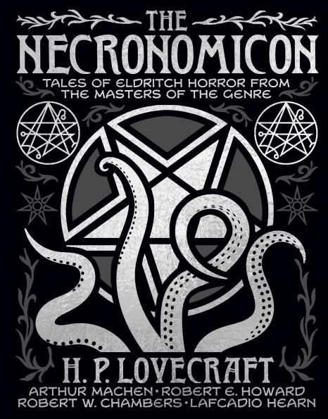 The Necronomicon: Tales of Eldritch Horror from the Masters of the Genre