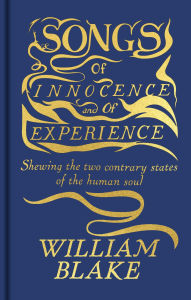 Title: Songs of Innocence and of Experience: The Original Full-Color Manuscript with Accompanying Text, Author: William Blake