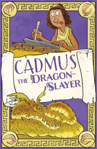 Title: Cadmus the Dragon-Slayer, Author: Claudia Martin