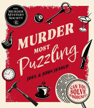 Title: Murder Most Puzzling: Can You Solve Whodunit?, Author: Joel Jessup