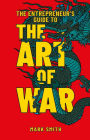The Entrepreneur's Guide to the Art of War