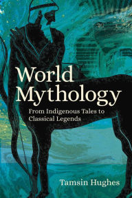 Title: World Mythology, Author: Tamsin Hughes