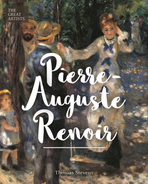 The Great Artists: Pierre-Auguste Renoir