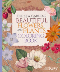 KEW GARDENS BEAUTIFUL FLOWERS & PLANTS COLORING BOOK