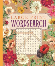 Title: FLORAL RUSTIC LARGE PRINT WORDSEARCH, Author: Eric Saunders