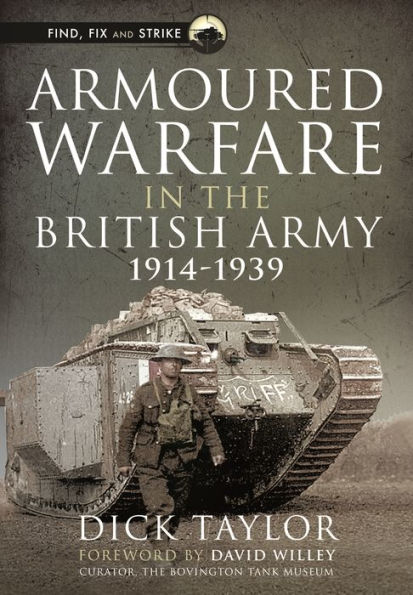 Armoured Warfare the British Army, 1914-1939