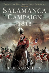 Title: Salamanca Campaign 1812, Author: Tim Saunders