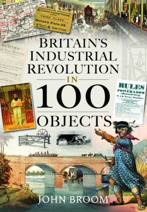 Britain's Industrial Revolution 100 Objects