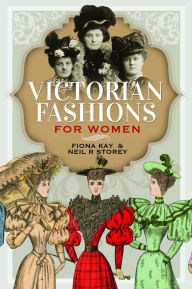 Free real book downloads Victorian Fashions for Women  by Fiona Kay, Neil R Storey in English