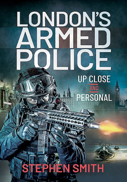 London's Armed Police: Up Close and Personal