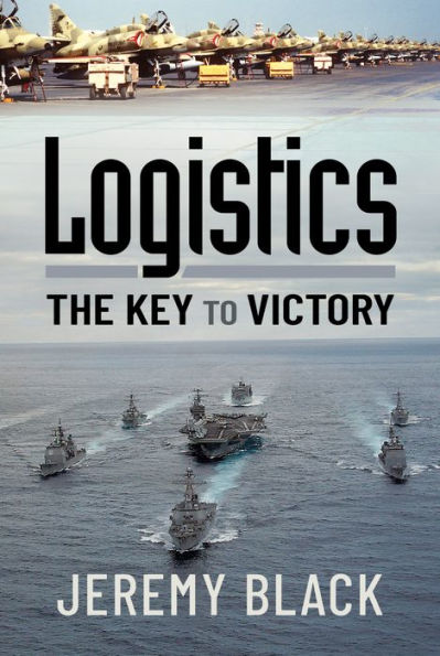 Logistics: The Key to Victory