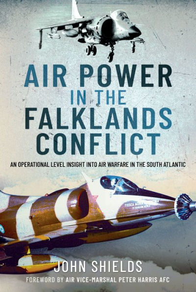 Air Power the Falklands Conflict: An Operational Level Insight into Warfare South Atlantic