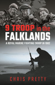 Download free pdf format ebooks 9 Troop in the Falklands: A Royal Marine Fighting Troop in 1982 (English Edition)