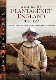 Kindle book download ipad Armies of Plantagenet England, 1135-1337: The Scottish and Welsh Wars and Continental Campaigns (English Edition)