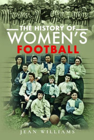 Title: The History of Women's Football, Author: Jean Williams