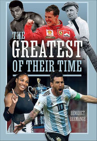 Title: The Greatest of Their Time, Author: Benedict Bermange