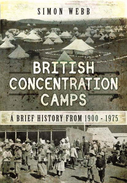 British Concentration Camps: A Brief History from 1900-1975