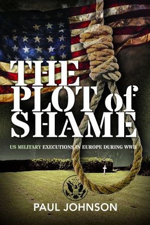 The Plot of Shame: US Military Executions Europe During WWII