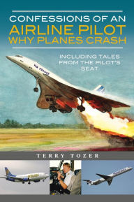Title: Confessions of an Air Craft Pilot: Including Tales from the Pilot's Seat, Author: Terry Tozer